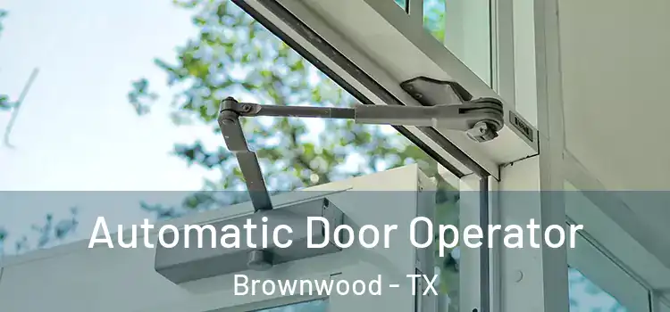  Automatic Door Operator Brownwood - TX