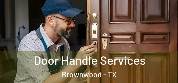 Door Handle Services Brownwood - TX