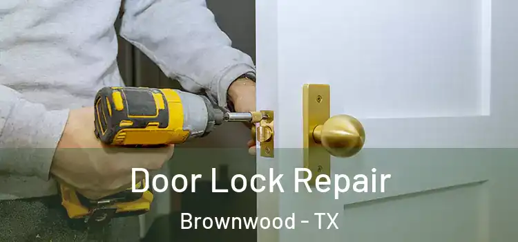  Door Lock Repair Brownwood - TX