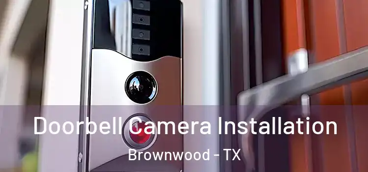  Doorbell Camera Installation Brownwood - TX