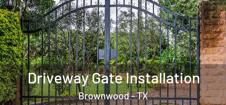 Driveway Gate Installation Brownwood - TX