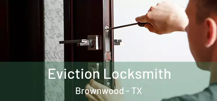  Eviction Locksmith Brownwood - TX