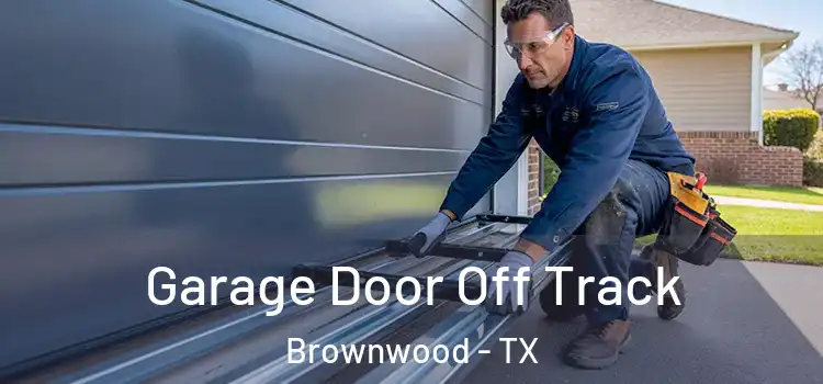  Garage Door Off Track Brownwood - TX
