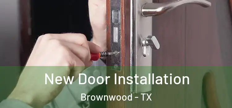 New Door Installation Brownwood - TX