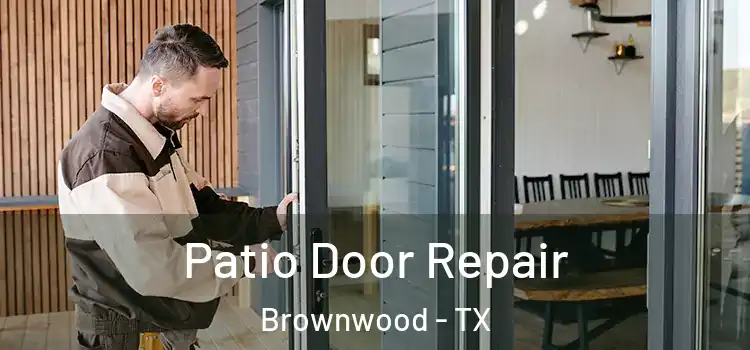  Patio Door Repair Brownwood - TX