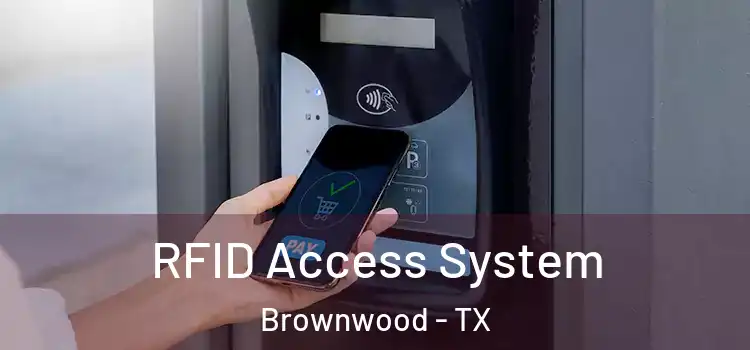  RFID Access System Brownwood - TX