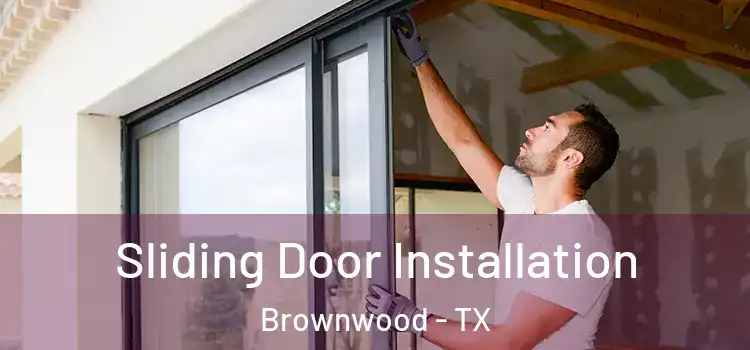  Sliding Door Installation Brownwood - TX