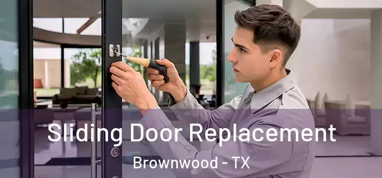 Sliding Door Replacement Brownwood - TX